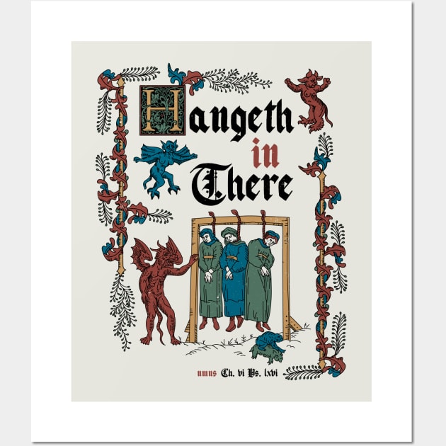 Hang in There Medieval Style - funny retro vintage English history Wall Art by Nemons